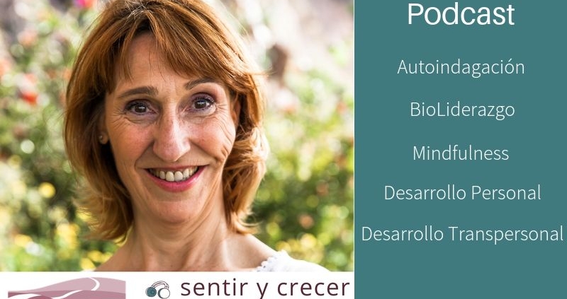 Podcast Sentir y Crecer, desarrollo de la consciencia